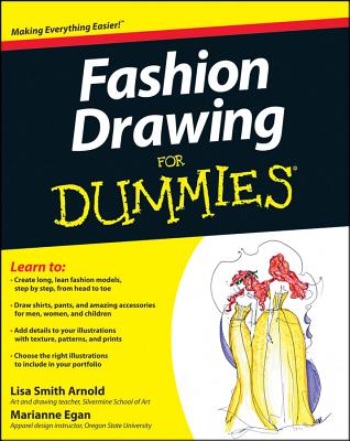 Fashion Drawing For Dummies - Arnold, Lisa, and Egan, Marianne