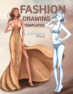 Fashion Drawing Templates: Female Figure Poses for Fashion Designers, Croquis Sketches for Illustration