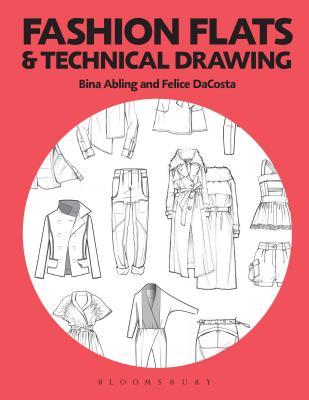Fashion Flats and Technical Drawing: Studio Instant Access - Abling, Bina, and Dacosta, Felice