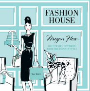 Fashion House: Illustrated interiors from the icons of style (Small Format)