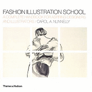 Fashion Illustration School: A Complete Handbook for Aspiring Designers and Illustrators