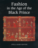 Fashion in the Age of the Black Prince: A Study of the Years 1340-1365