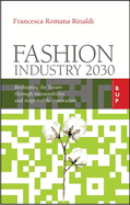 Fashion Industry 2030: Reshaping the Future Through Sustainability and Responsible Innovation