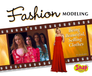 Fashion Modeling: Being Beautiful, Selling Clothes