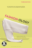 Fashion-Ology: Fashion Studies in the Postmodern Digital Era