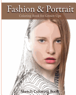 Fashion & Portrait: Coloring Book for Grown-Ups