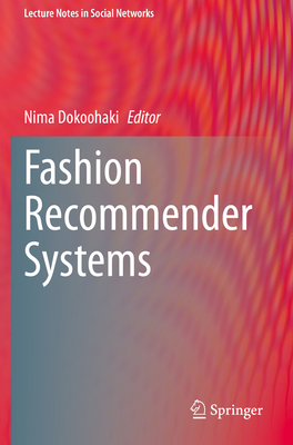 Fashion Recommender Systems - Dokoohaki, Nima (Editor)