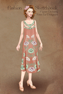 Fashion Sketchbook Figure Drawing Poses for Designers: Fashion sketch templates with 1920 vintage art deco style dress illustration