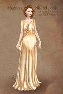 Fashion Sketchbook Figure Drawing Poses for Designers: Fashion sketch templates with 1920 vintage dress illustration