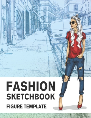 Fashion Sketchbook Figure Template: 430 Large Female Figure Template for Easily Sketching Your Fashion Design Styles and Building Your Portfolio - Derrick, Lance