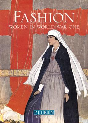 Fashion: Women in World War One - Adlington, Lucy