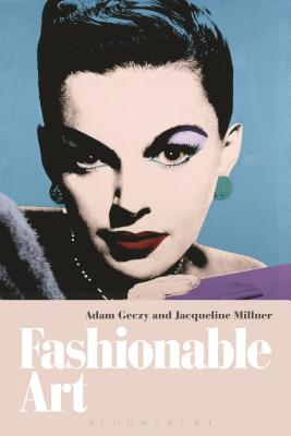 Fashionable Art - Geczy, Adam, and Millner, Jacqueline