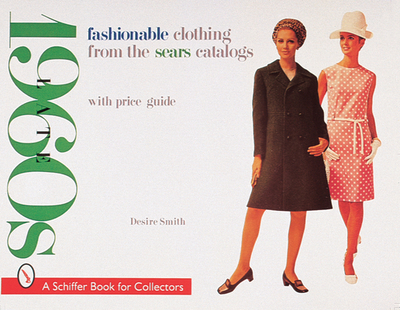 Fashionable Clothing from the Sears Catalogs: Late-1960s - Smith, Desire