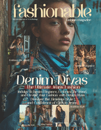 Fashionable Magazine: Denim Divas: "Indulge in Denim Elegance, Embrace the Trend, and Elevate Your Fashion with Denim Divas" "Discover the Timeless Style and Confidence of Girls in Jeans"