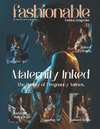 Fashionable Magazine: Maternity Inked - The Beauty of Pregnancy Tattoos.: Fashion Magazine - Fashion models Created by the innovative use of AI generative