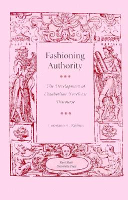 Fashioning Authority: The Development of Elizabethan Novelistic Discourse - Relihan, Constance C