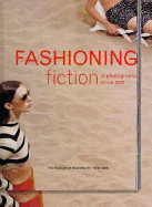Fashioning Fiction in Photography Since 1990 - Lochford, Glenn (Photographer), and Dicorcia, Philip-Lorca (Photographer), and Von Unwerth, Ellen (Photographer)