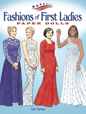 Fashions of First Ladies Paper Dolls - Tierney, Tom