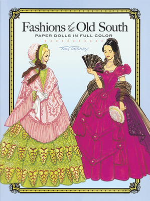 Fashions of the Old South Paper Dolls in Full Color - Tierney, Tom