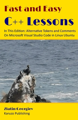 Fast and Easy C++ Lessons In This Edition: Alternative Tokens and Comments On Microsoft Visual Studio Code in Linux Ubuntu: black and white interior - Geo, Dina (Photographer), and Georgiev, Zlatin