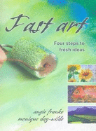 Fast Art: Four Steps to Fresh Ideas