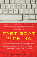 Fast Boat to China: High-Tech Outsourcing and the Consequences of Free Trade: Lessons from Shanghai