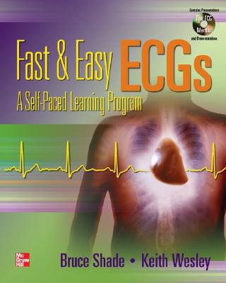 Fast & Easy Ecgs with DVD - Shade, Bruce, and Shade Bruce, and Wesley, Keith, MD