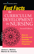 Fast Facts for Curriculum Development in Nursing: How to Develop & Evaluate Educational Programs