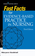 Fast Facts for Evidence-Based Practice in Nursing, Third Edition