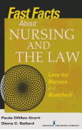 Fast Facts for Nursing and the Law: Law for Nurses in a Nutshell