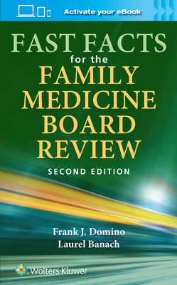 Fast Facts for the Family Medicine Board Review - Domino, Frank