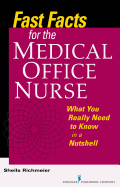 Fast Facts for the Medical Office Nurse: What You Really Need to Know in a Nutshell