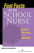 Fast Facts for the School Nurse: School Nursing in a Nutshell