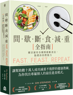 Fast. Feast. Repeat.: The Comprehensive Guide to Delay, Don't Deny Intermittent Fasting--Including the 28-Day Fast Start