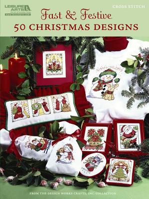 Fast & Festive 50 Christmas Designs: Cross Stitch - Design Works Crafts Inc