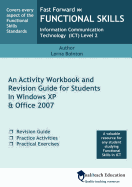 Fast Forward Functional Skills Information Communication Technology (ICT) Level 2: An Activity Workbook and Revision Guide for Students in Windows XP and Office 2007