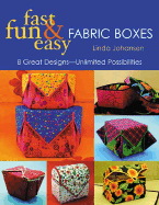Fast Fun & Easy Fabric Boxes