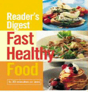 Fast Healthy Food: In Less Than 30 Minutes