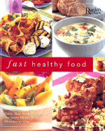 Fast Healthy Food: Tasty, Nutritious Recipes for Every Meal-In 30 Minutes or Less