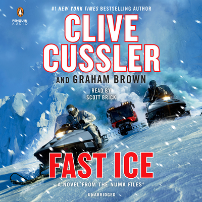 Fast Ice - Cussler, Clive, and Brown, Graham, and Brick, Scott (Read by)