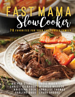 Fast Mama, Slow Cooker - Stanley, Brenda, and Roberts, Suzie, and Eden, Kristena