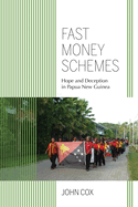 Fast Money Schemes: Hope and Deception in Papua New Guinea