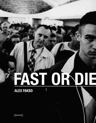 Fast Or Die - Fakso, Alex