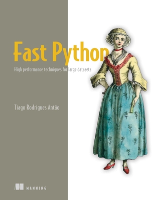 Fast Python: High Performance Techniques for Large Datasets - Antao, Tiago Rodrigues