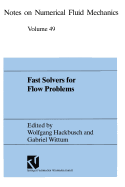 Fast Solvers for Flow Problems: Proceedings of the Tenth Gamm-Seminar Kiel, January 14-16, 1994