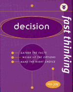 Fast Thinking Decision: Working at the Speed of Life