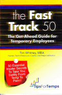 Fast Track 50: The Get-Ahead Guide for Temporary Employees
