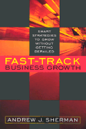 Fast-Track Business Growth: Smart Strategies to Grow Without Getting Derailed
