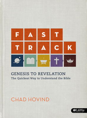 Fast Track: Genesis to Revelation - Workbook: The Quickest Way to Understand the Bible - Hovind, Chad