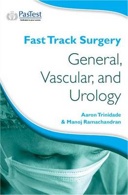 Fast Track Surgery: General, Vascular and Urology - Ramachandran, Manoj, and Trinidade, A.